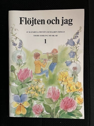 Flöjten och jag 1. / Katarina Fritzen & Karin Öhman