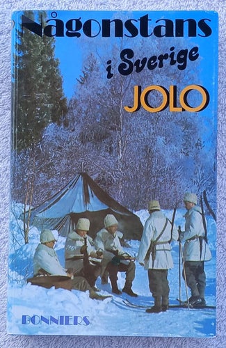 Jan Olof Olsson (Jolo): Någonstans i Sverige (om beredskapstiden)