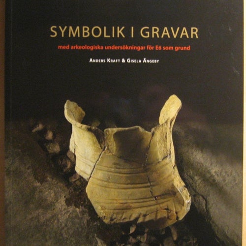 Symbolik i gravar med arkeologiska undersökningar för E6 som grund
