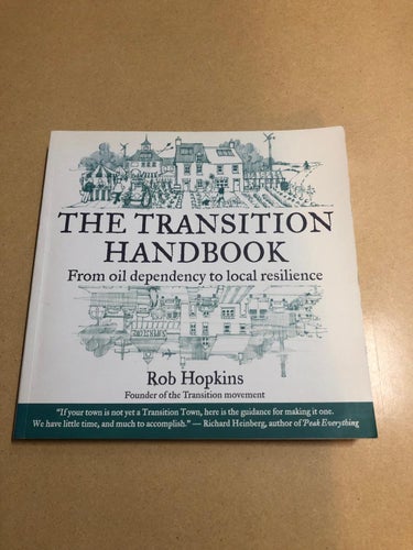 The transition handbook from oil dependency to local resilience / Hopkins, Rob