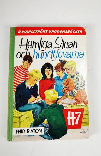 Enid Blyton - Hemliga Sjuan och hundtjuvarna (1963 H7 B Wahlströms 1171)