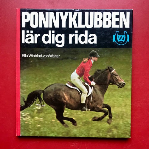 PONNYKLUBBEN LÄR DIG RIDA Ella Winblad von Walter 1973