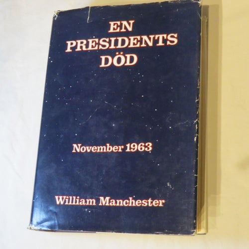 En presidents död - November 1963 av William Manchester