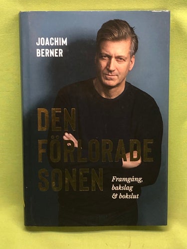 Den förlorade sonen framgång, bakslag & bokslut / Berner, Joachim