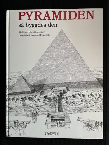 Pyramiden så byggdes den. / David Macaulay