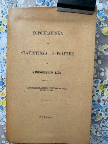 TOPOGRAFISKA STATISISKA UPPGIFTER OM KRONOBERGS LÄN SMÅLAND, 1878