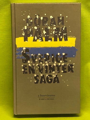 Sverige, en vintersaga - Del 3 Innevånarna / Palm, Göran