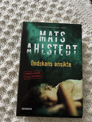 Ondskans ansikte av Mats Ahlstedt