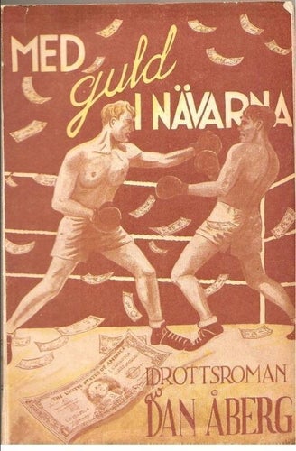 MED GULD I NÄVARNA - Idrottsroman av DAN ÅBERG - Boxning
