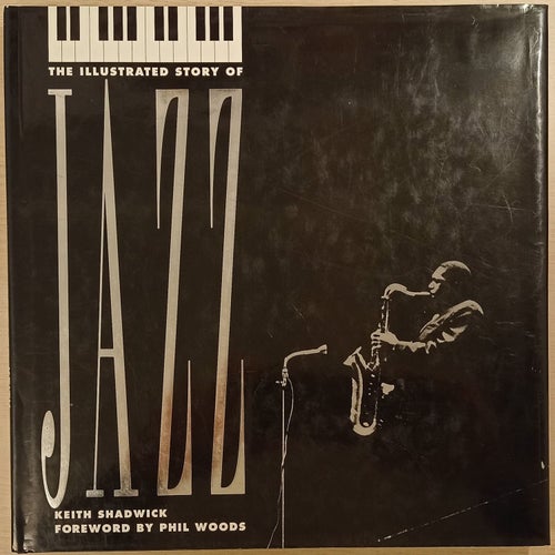The Illustrated Story of Jazz / Keith Shadwick