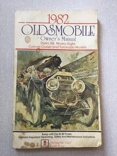 1982 Oldsmobile Owners Manual Delta 88, Ninety Eight, Custom Cruiser & Toronado
