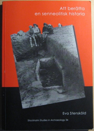 Att berätta en senneolitisk historia: sten och metall i södra Sverige...