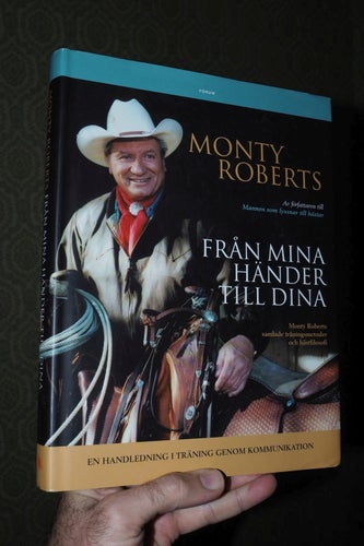 Monty Roberts Från mina händer till dina Hästfilosofi Träningsmetoder Hästbok