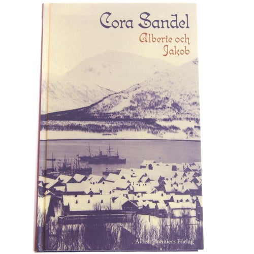 Cora Sandel - Alberte och Jakob