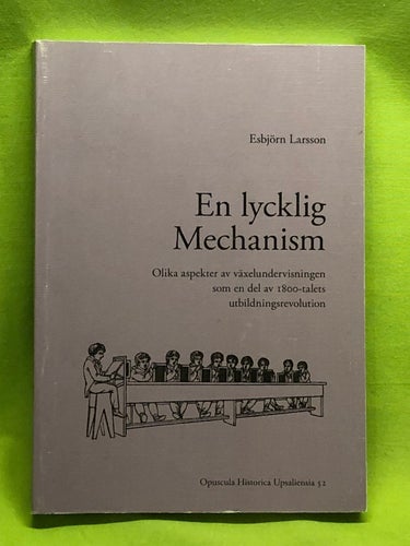 En lycklig mechanism olika aspekter av växelundervisningen som en del av 1800-ta