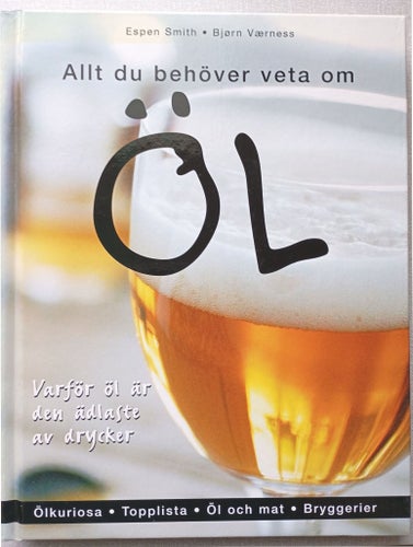 Allt du behöver veta om öl av Espen Smith & Bjørn Værness, 2006