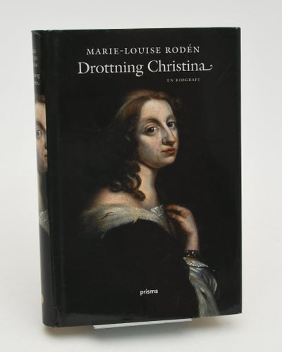 Drottning Christina : en biografi / Marie-Louise Rodén.