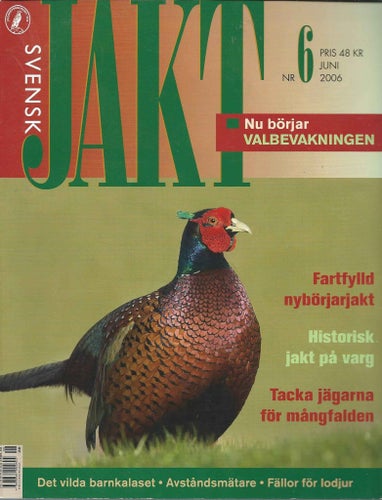 SVENSKT JAKT - NR 6 2006 - TEMA : VALBEVAKNINGEN