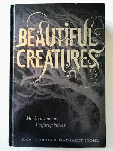 BEAUTIFUL CREATURES Bok 1 Mörka drömmar... Kami Garcia & Margaret Stohl 2013