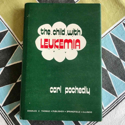 THE CHILD WITH LEUKEMIA Carl Pochedly 1973
