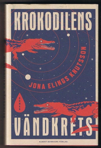 Jona Elings Knutsson: Krokodilens vändkrets - 1:a upplagan!