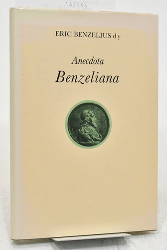 Anecdota Benzeliana / Eric Benzelius d. y