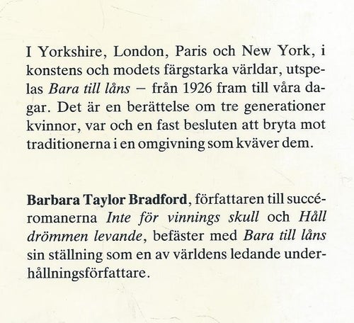 BARBARA TAYLOR BRADFORD - BARA TILL LÅNS (INBUNDEN )