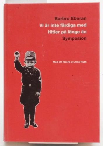 Vi är inte färdiga med Hitler på länge än / Barbro Eberan