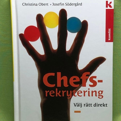 Chefsrekrytering välj rätt direkt / Obert, Christina - Södergård, Josefin