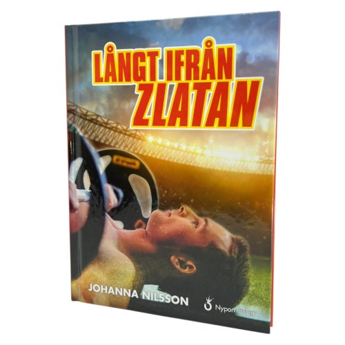 Långt ifrån Zlatan Av Johanna Nilsson | Inbunden | 2016 | 9789175676005 |