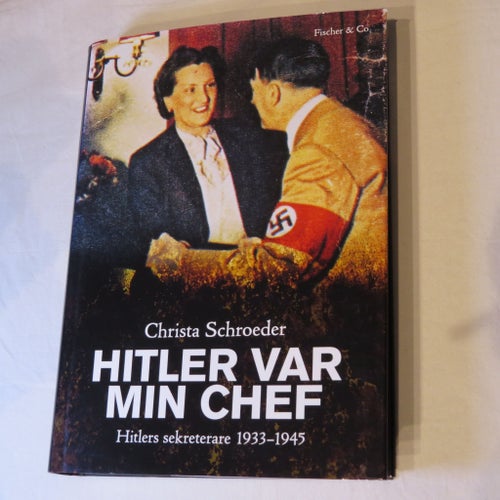 Hitler var min chef av Christa Schroeder