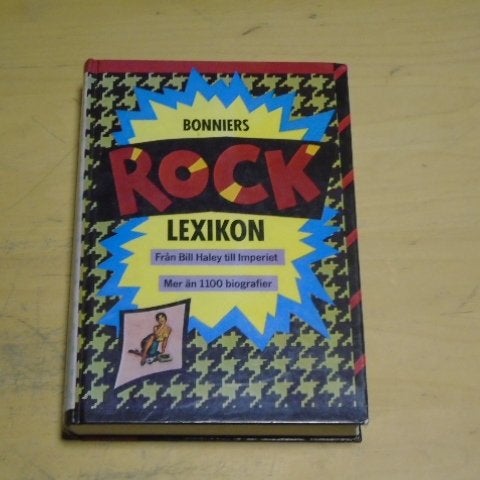 Bonniers ROCK LEXIKON - från Bill Haley till Imperiet - mer än 1100 bigrafier
