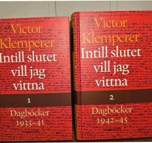 Victor Klemperer Intill slutet vill jag vittna Dagböcker 1933–45 Del 1–2