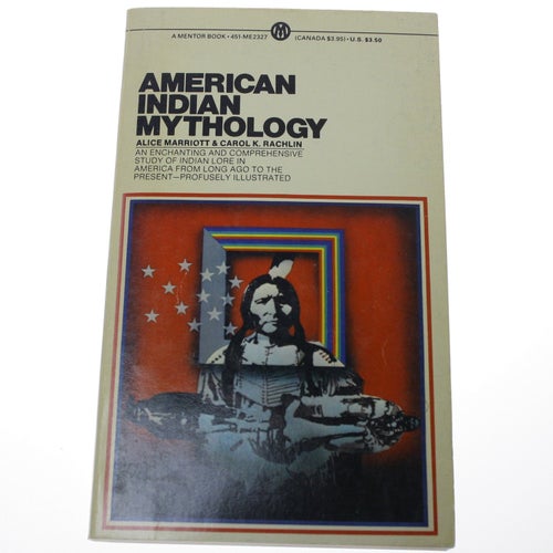Alice Marriott & Carol Rachlin - American Indian Mythology