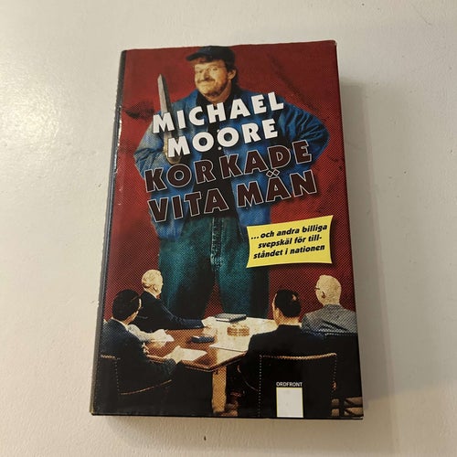 Korkade vita män - Michael Moore - inbunden!
