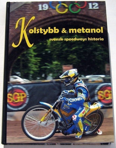 Kolstybb & metanol svensk speedways historia av Anders Åberg, 2004