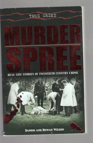 Murder Spree: Real-life Stories of Twentieth Century Crime