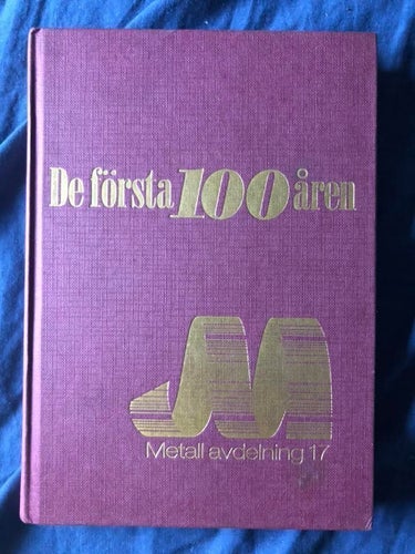BOK Mats Berg - De Första 100 Åren Metall Avdelning 17 Hässleholm