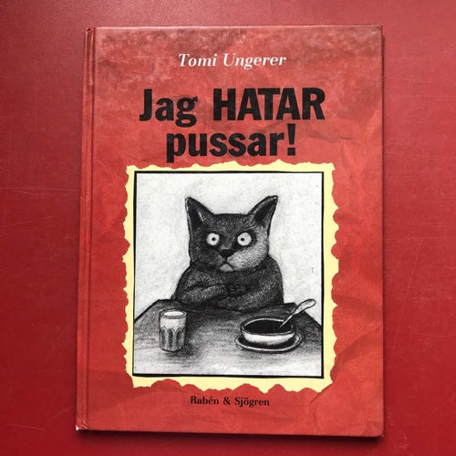 JAG HATAR PUSSAR! Tomi Ungerer 1992