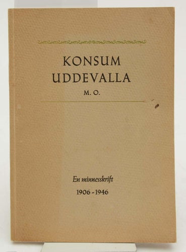 Konsumtionsföreningen Uddevalla m. o. Minnesskrift 1906-1946 Påhlman, Axel