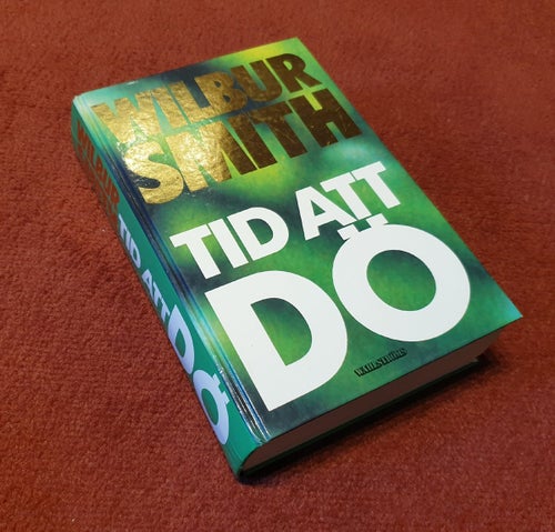 Wilbur Smith – Tid att dö (Inbunden) - Spänning i världsklass av mästaren W.S!