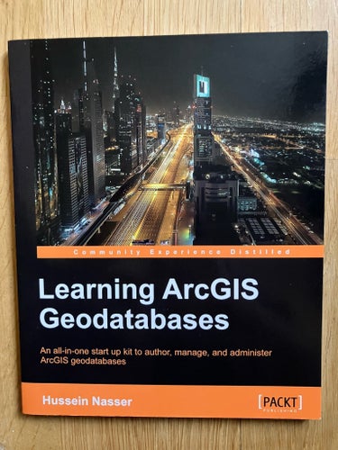 Learning ArcGIS Geodatabases av Hussein Nasser