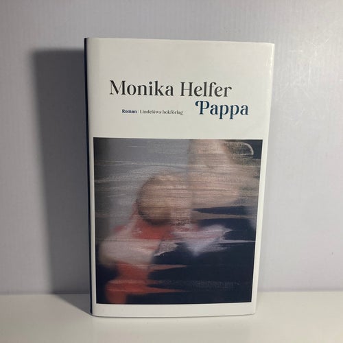 Pappa - Monika Helfer - 2023 - Inbunden
