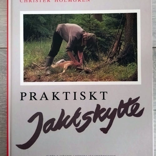 Praktiskt Jaktskytte av Christer Holmgren, 1991