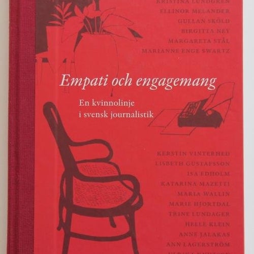 Empati och engagemang - en kvinnolinje i svensk journalistik