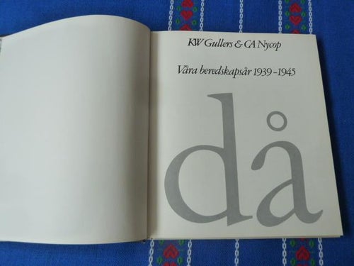 DÅ - VÅRA BEREDSKAPSÅR 1939-1945,  KW GULLERS & CA NYCOP,  BÖCKER