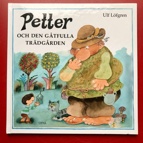 PETTER OCH DEN GÅTFULLA TRÄDGÅRDEN Ulf Löfgren 1999