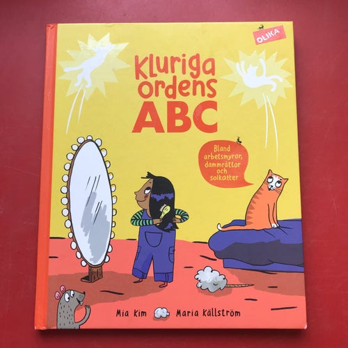 KLURIGA ORDENS ABC Bland arbetsmyror, dammråttor och solkatter Mia Kim