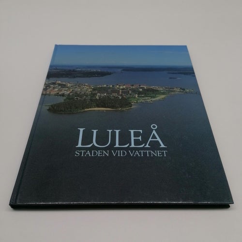 Luleå - Staden vid vattnet