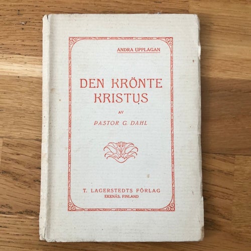 Den Krönte Kristus av Pastor G. Dahl, 1930